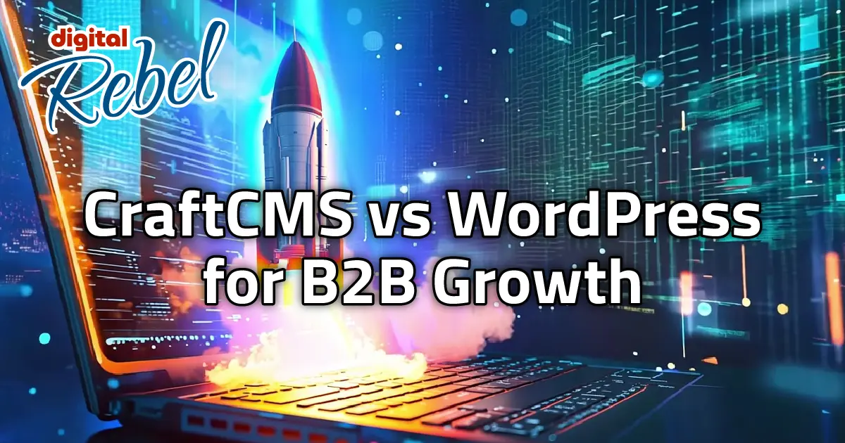 Craftcms vs wordpress for b2b growth featured