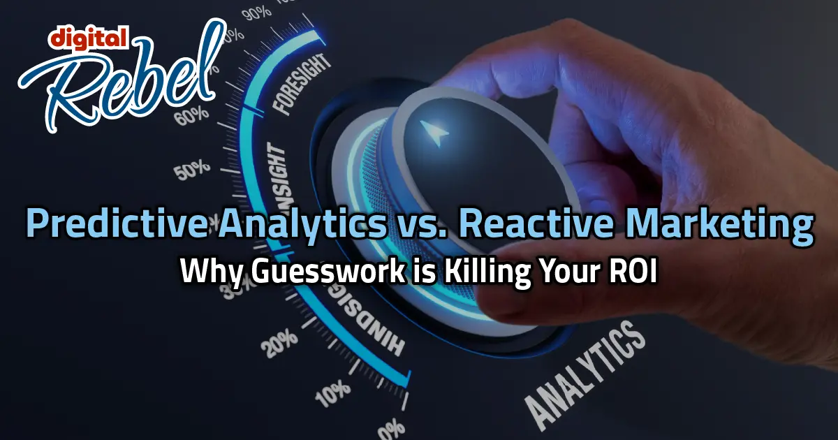 Predictive vs reactive marketing featured